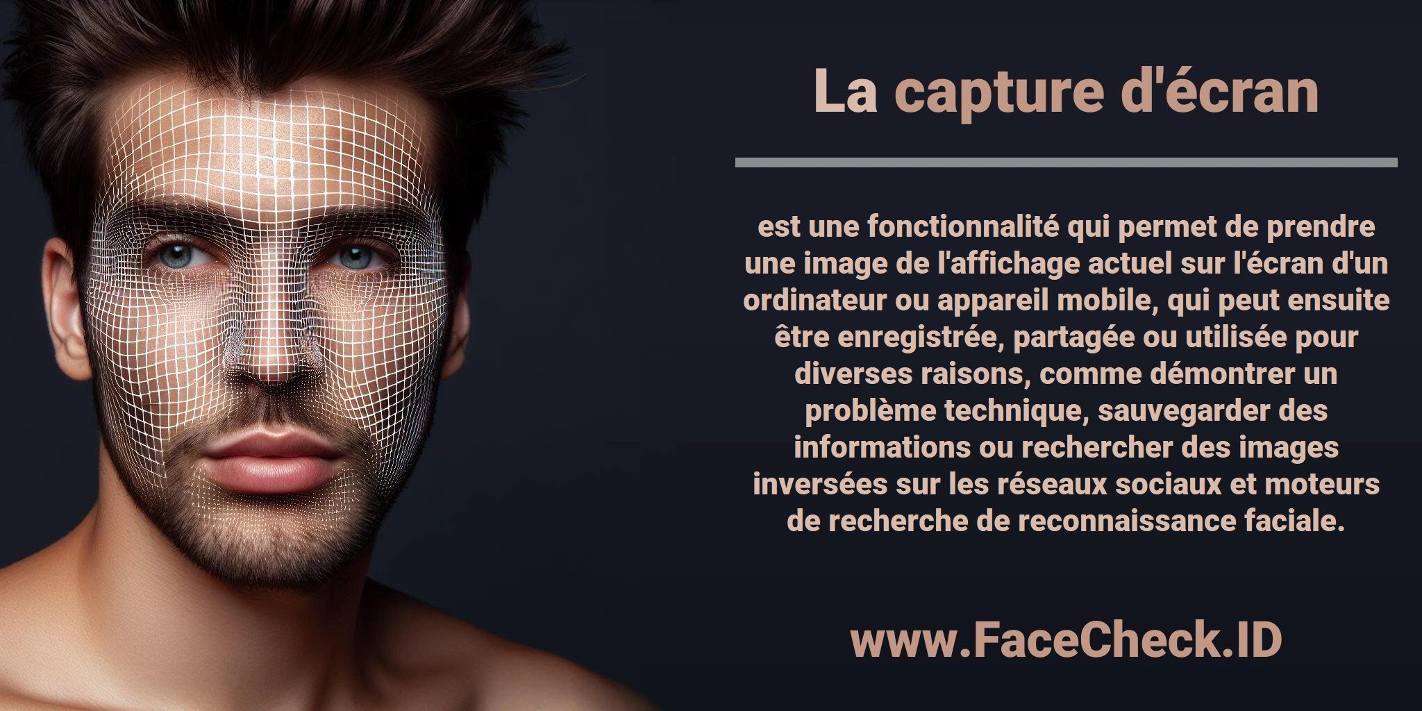 La <b>capture d'écran</b> est une fonctionnalité qui permet de prendre une image de l'affichage actuel sur l'écran d'un ordinateur ou appareil mobile, qui peut ensuite être enregistrée, partagée ou utilisée pour diverses raisons, comme démontrer un problème technique, sauvegarder des informations ou rechercher des images inversées sur les réseaux sociaux et moteurs de recherche de reconnaissance faciale.
