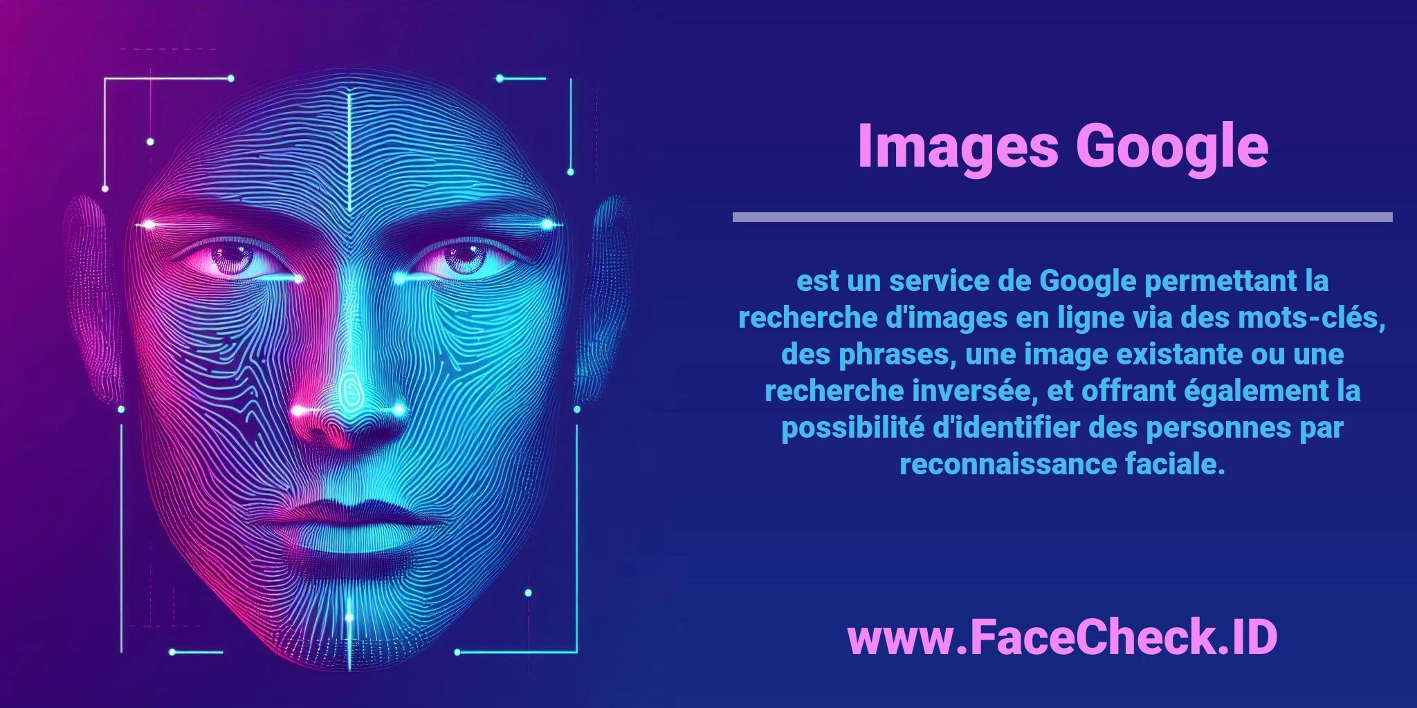 <b>Images Google</b> est un service de Google permettant la recherche d'images en ligne via des mots-clés, des phrases, une image existante ou une recherche inversée, et offrant également la possibilité d'identifier des personnes par reconnaissance faciale.