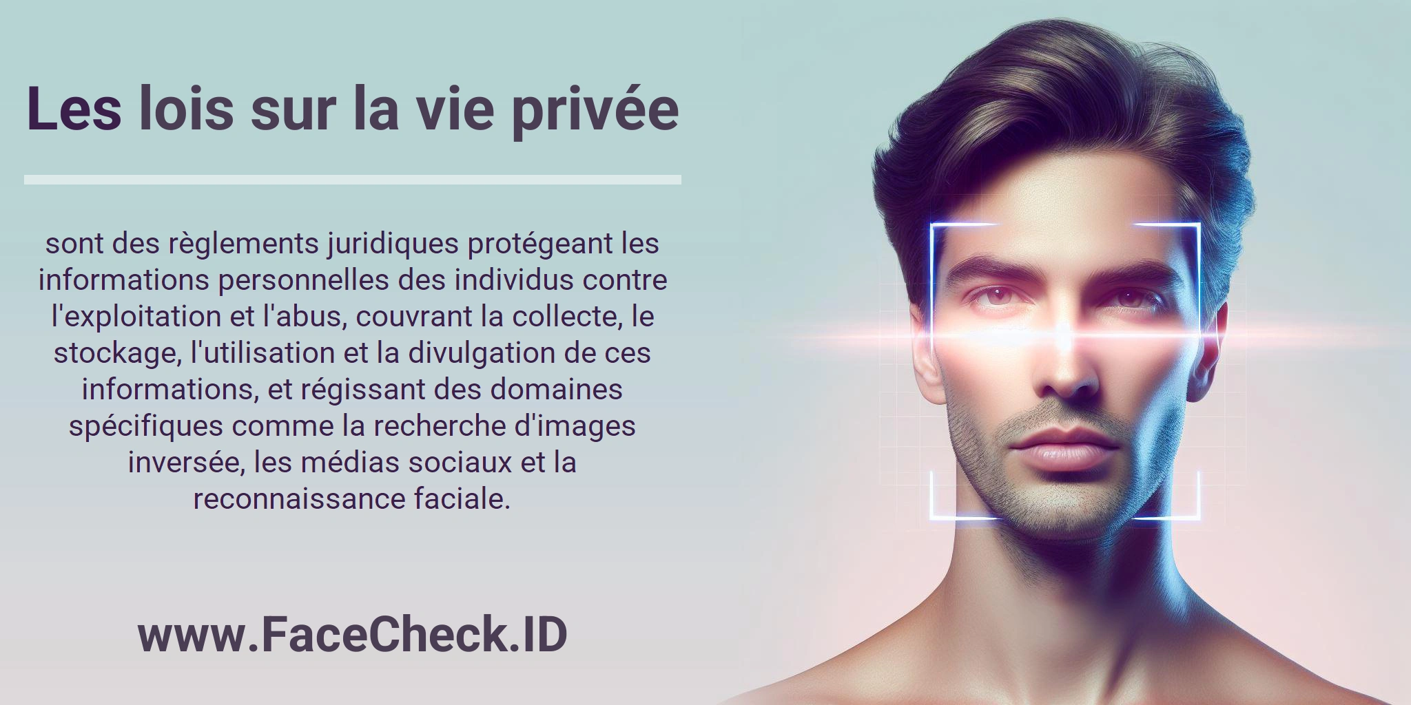 Les lois sur la vie privée sont des règlements juridiques protégeant les informations personnelles des individus contre l'exploitation et l'abus, couvrant la collecte, le stockage, l'utilisation et la divulgation de ces informations, et régissant des domaines spécifiques comme la recherche d'images inversée, les médias sociaux et la reconnaissance faciale.