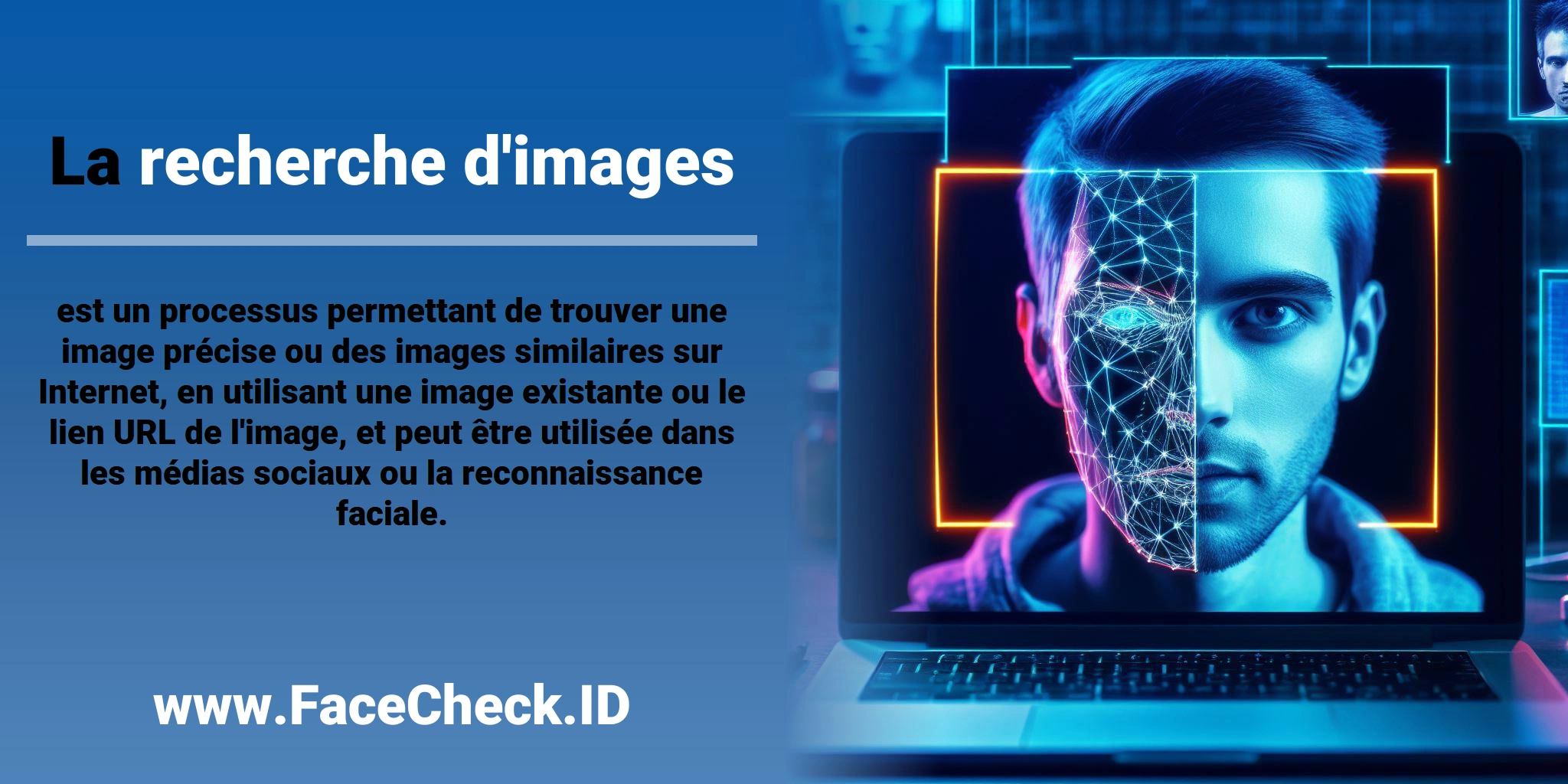 La <b>recherche d'images</b> est un processus permettant de trouver une image précise ou des images similaires sur Internet, en utilisant une image existante ou le lien URL de l'image, et peut être utilisée dans les médias sociaux ou la reconnaissance faciale.