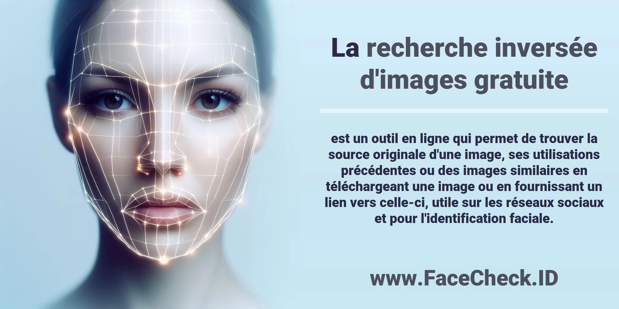 La <b>recherche inversée d'images gratuite</b> est un outil en ligne qui permet de trouver la source originale d'une image, ses utilisations précédentes ou des images similaires en téléchargeant une image ou en fournissant un lien vers celle-ci, utile sur les réseaux sociaux et pour l'identification faciale.