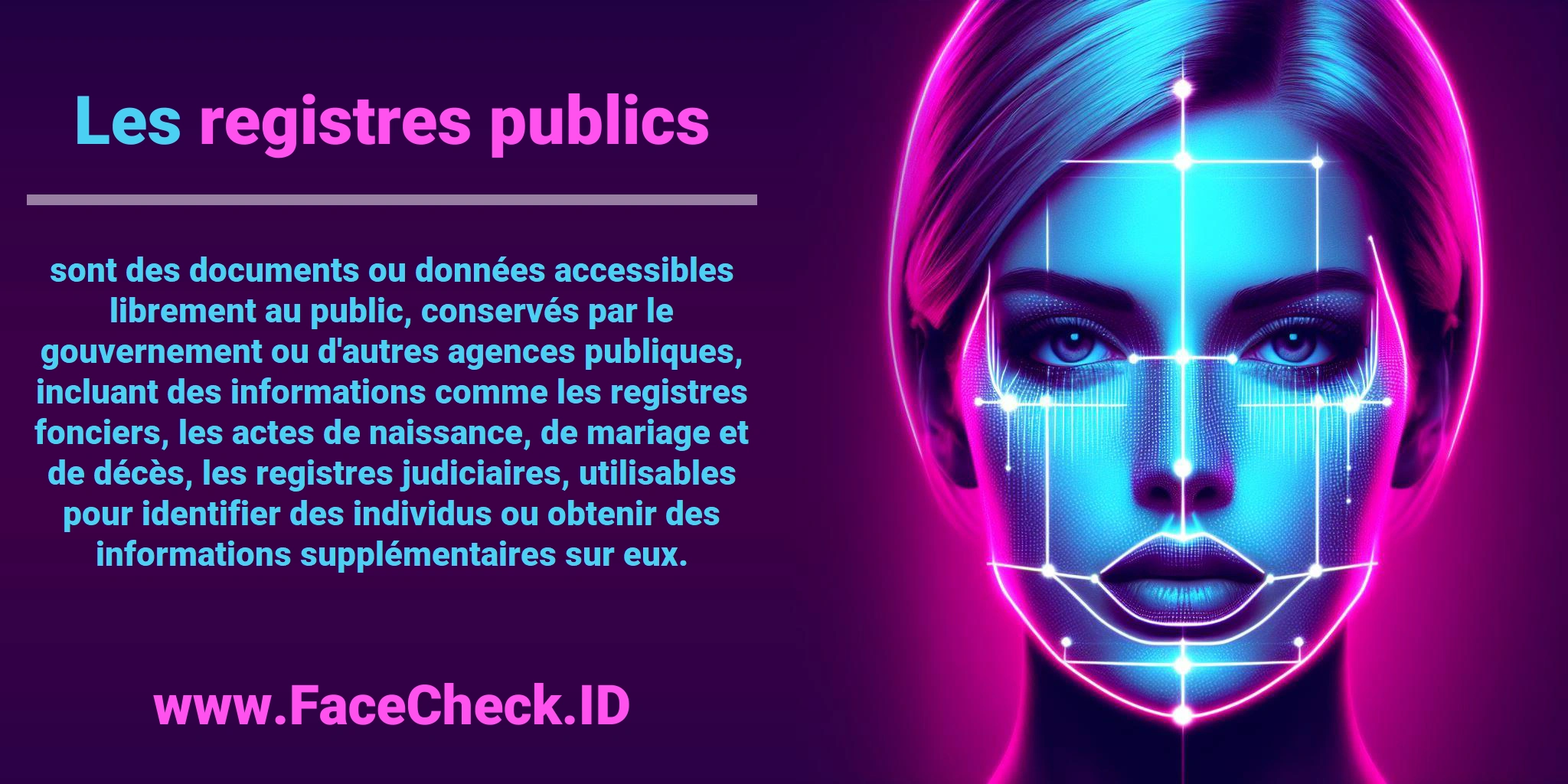 Les <b>registres publics</b> sont des documents ou données accessibles librement au public, conservés par le gouvernement ou d'autres agences publiques, incluant des informations comme les registres fonciers, les actes de naissance, de mariage et de décès, les registres judiciaires, utilisables pour identifier des individus ou obtenir des informations supplémentaires sur eux.
