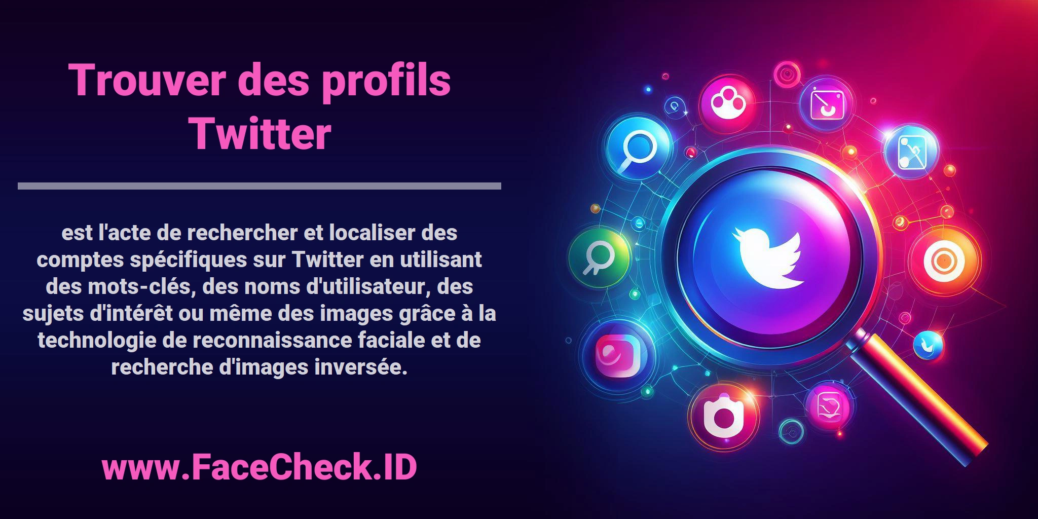 <b>Trouver des profils Twitter</b> est l'acte de rechercher et localiser des comptes spécifiques sur Twitter en utilisant des mots-clés, des noms d'utilisateur, des sujets d'intérêt ou même des images grâce à la technologie de reconnaissance faciale et de recherche d'images inversée.