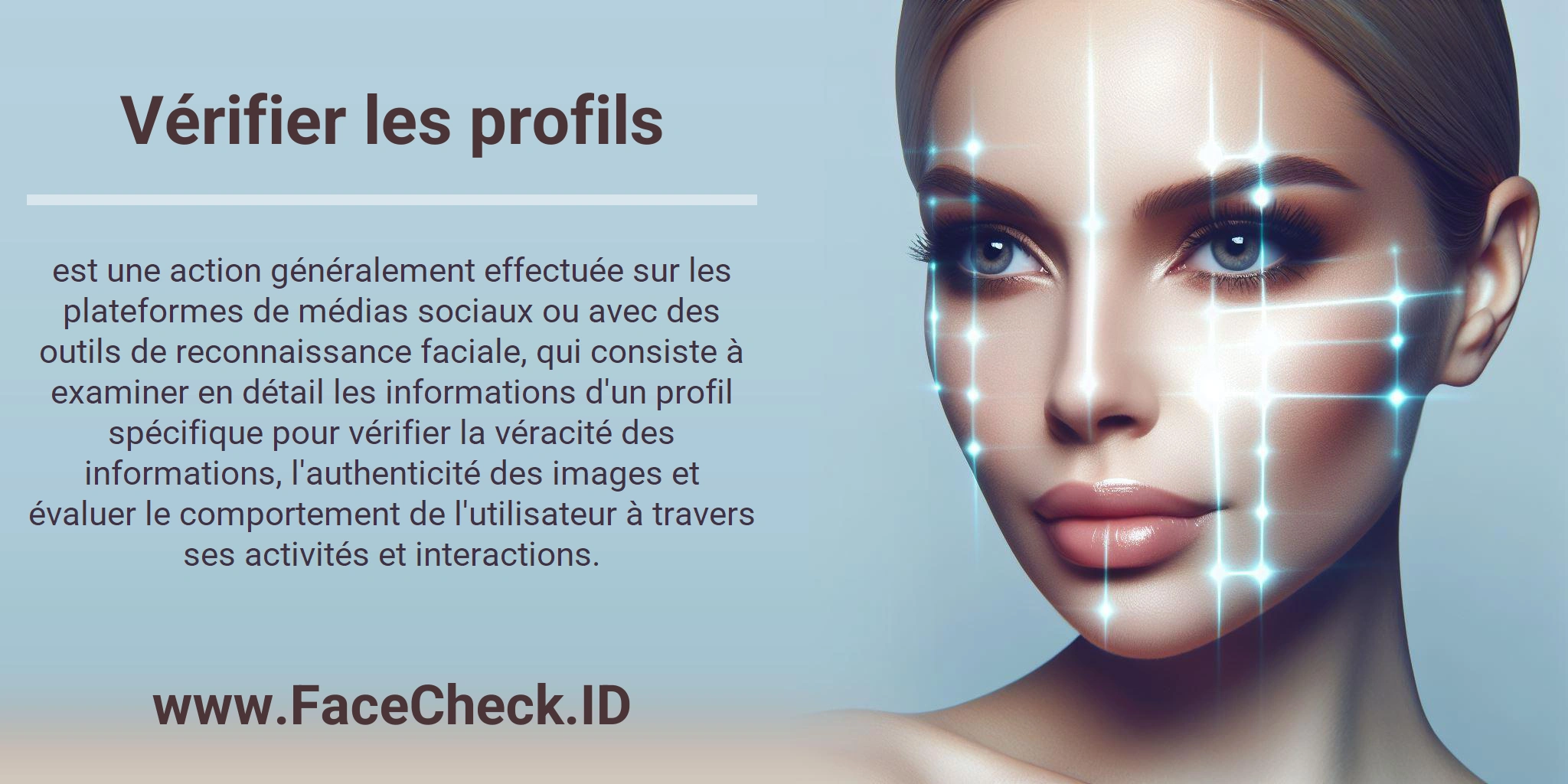 Vérifier les profils est une action généralement effectuée sur les plateformes de médias sociaux ou avec des outils de reconnaissance faciale, qui consiste à examiner en détail les informations d'un profil spécifique pour vérifier la véracité des informations, l'authenticité des images et évaluer le comportement de l'utilisateur à travers ses activités et interactions.