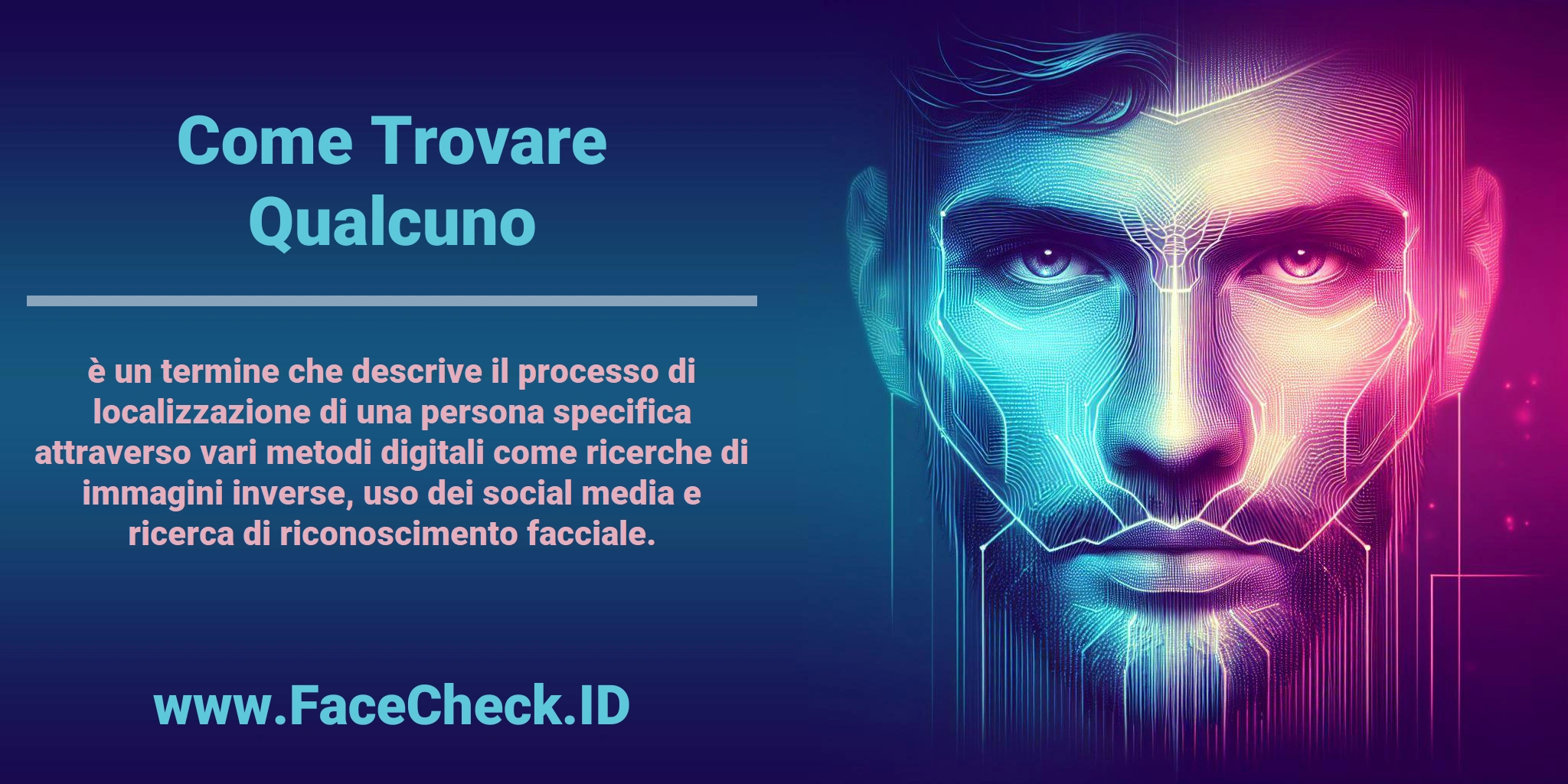 <b>Come Trovare Qualcuno</b> è un termine che descrive il processo di localizzazione di una persona specifica attraverso vari metodi digitali come ricerche di immagini inverse, uso dei social media e ricerca di riconoscimento facciale.
