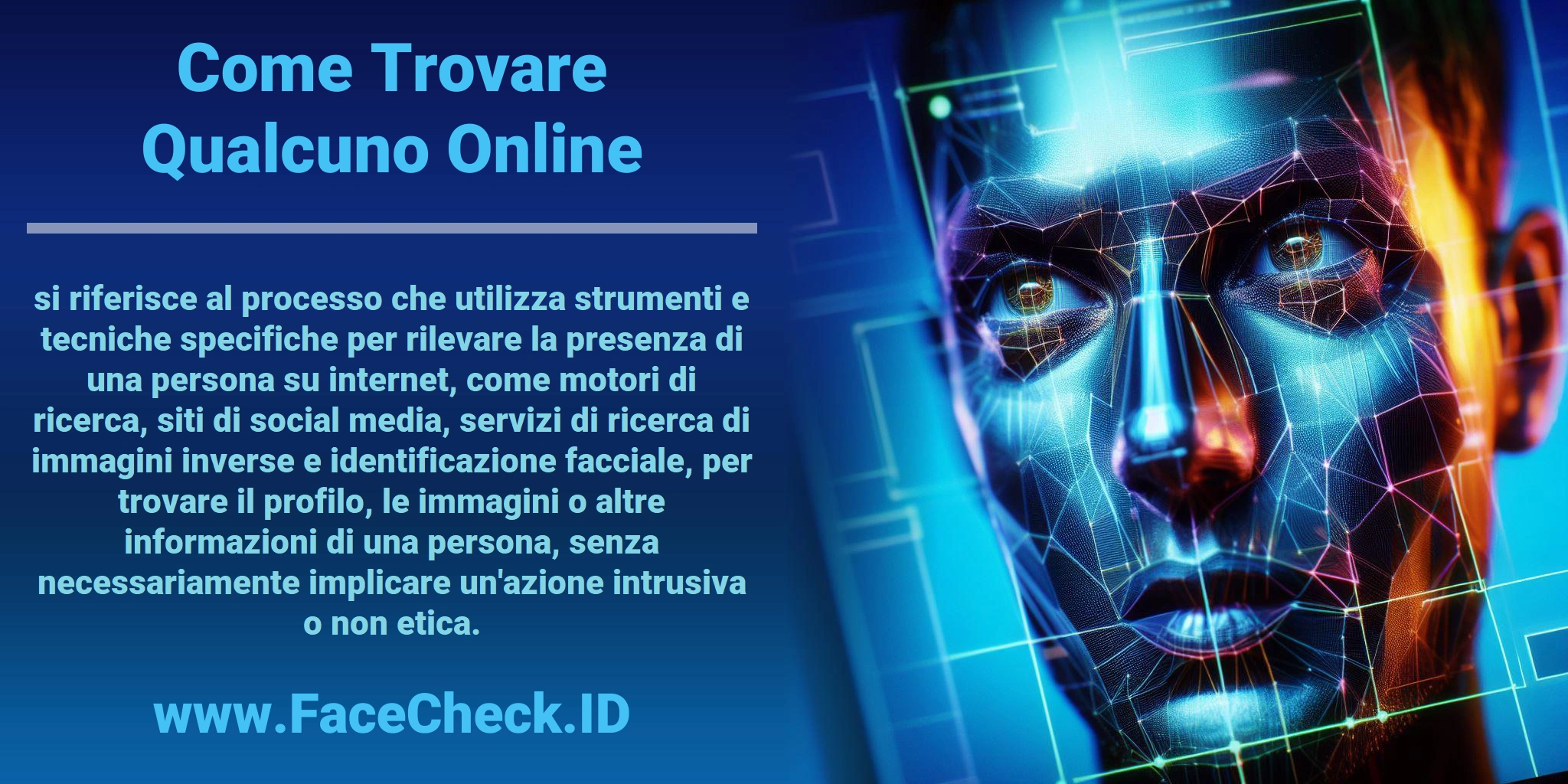 <b>Come Trovare Qualcuno Online</b> si riferisce al processo che utilizza strumenti e tecniche specifiche per rilevare la presenza di una persona su internet, come motori di ricerca, siti di social media, servizi di ricerca di immagini inverse e identificazione facciale, per trovare il profilo, le immagini o altre informazioni di una persona, senza necessariamente implicare un'azione intrusiva o non etica.