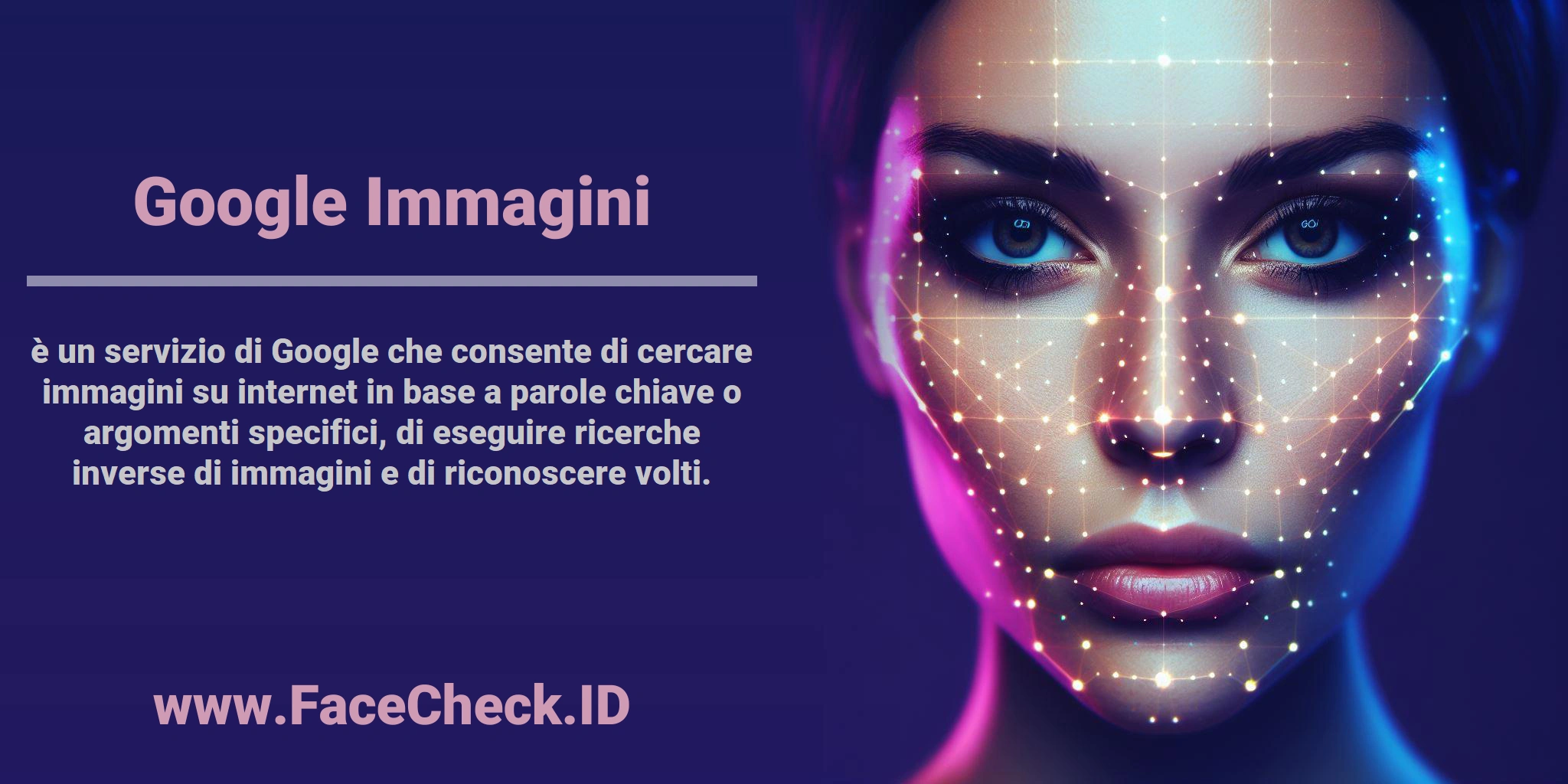 <b>Google Immagini</b> è un servizio di Google che consente di cercare immagini su internet in base a parole chiave o argomenti specifici, di eseguire ricerche inverse di immagini e di riconoscere volti.