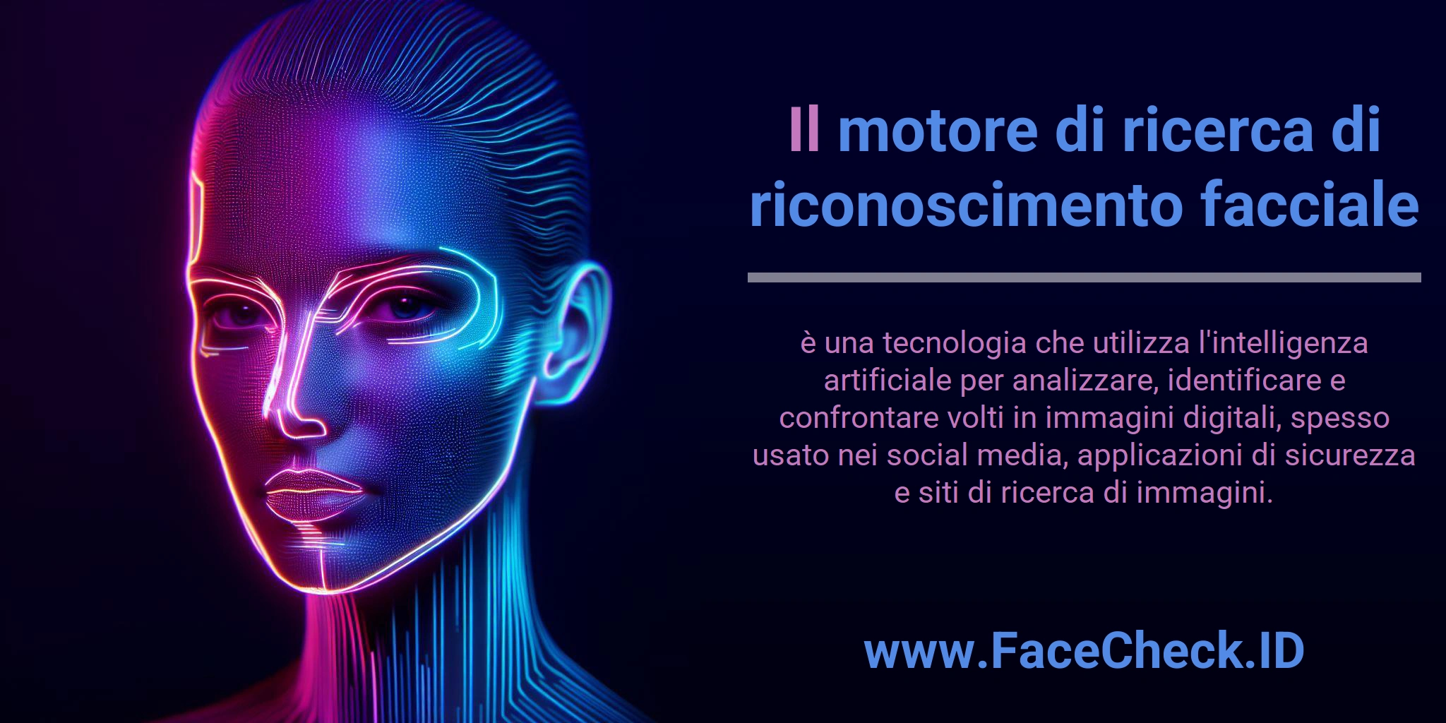 Il motore di ricerca di riconoscimento facciale è una tecnologia che utilizza l'intelligenza artificiale per analizzare, identificare e confrontare volti in immagini digitali, spesso usato nei social media, applicazioni di sicurezza e siti di ricerca di immagini.