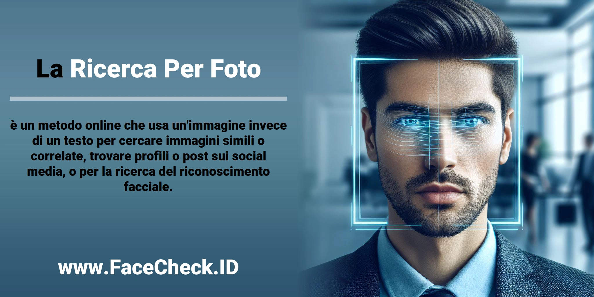 La <b>Ricerca Per Foto</b> è un metodo online che usa un'immagine invece di un testo per cercare immagini simili o correlate, trovare profili o post sui social media, o per la ricerca del riconoscimento facciale.