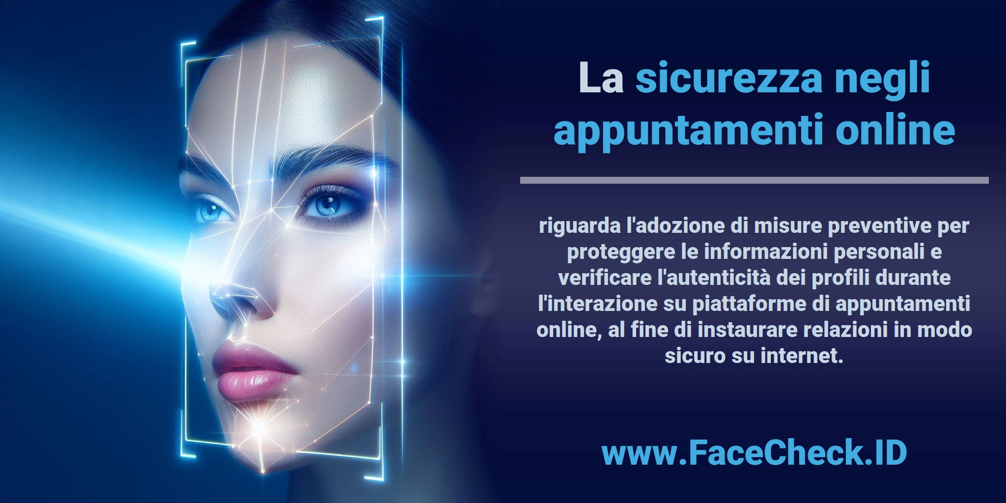 La <b>sicurezza negli appuntamenti online</b> riguarda l'adozione di misure preventive per proteggere le informazioni personali e verificare l'autenticità dei profili durante l'interazione su piattaforme di appuntamenti online, al fine di instaurare relazioni in modo sicuro su internet.