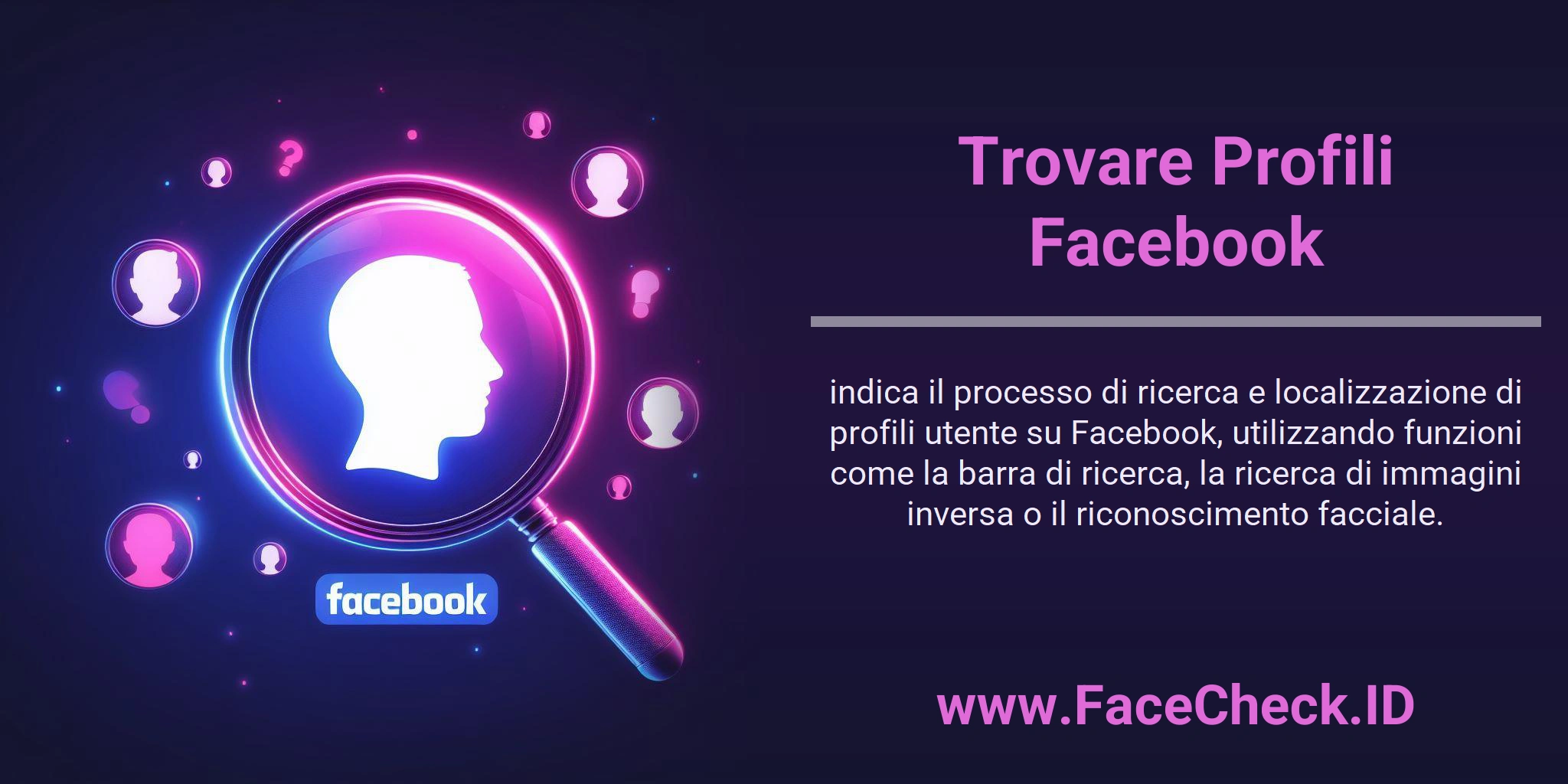 Trovare Profili Facebook indica il processo di ricerca e localizzazione di profili utente su Facebook, utilizzando funzioni come la barra di ricerca, la ricerca di immagini inversa o il riconoscimento facciale.