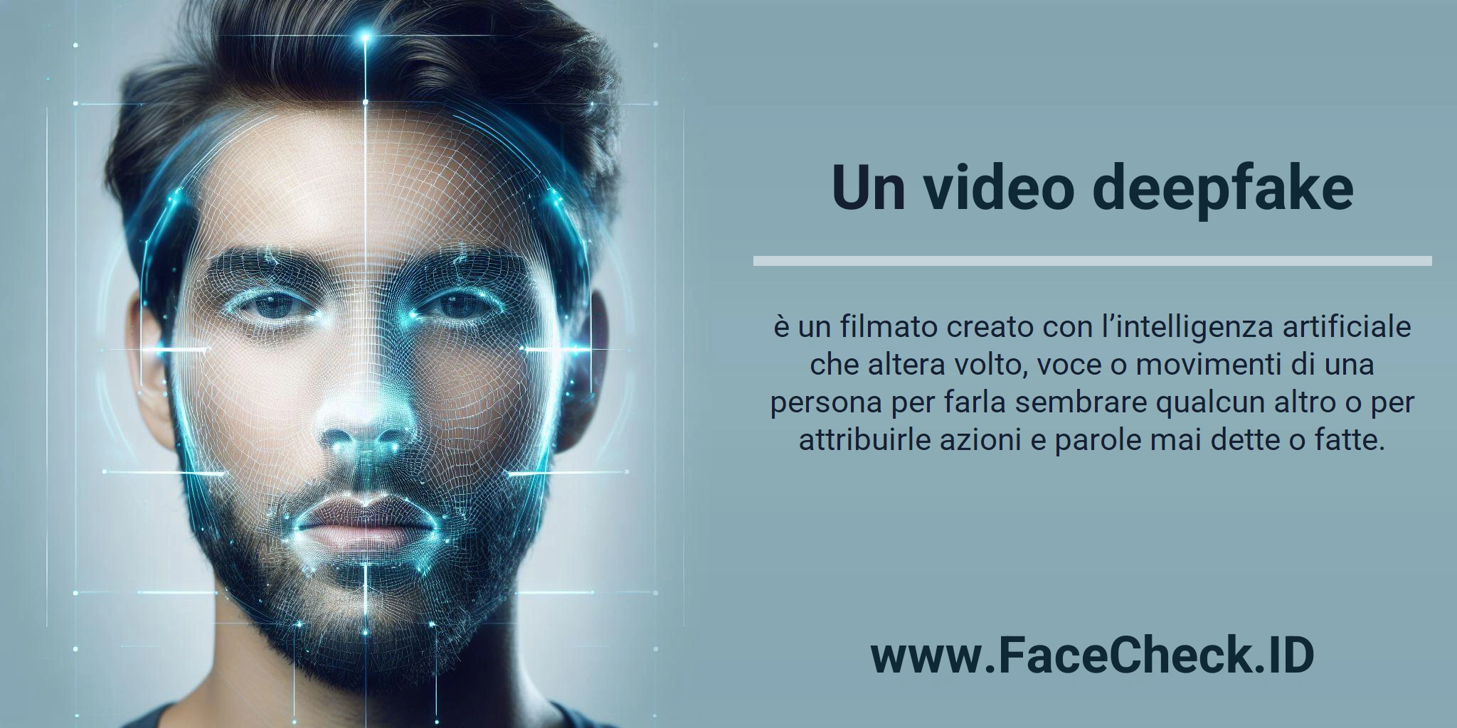 Un video deepfake è un filmato creato con l’intelligenza artificiale che altera volto, voce o movimenti di una persona per farla sembrare qualcun altro o per attribuirle azioni e parole mai dette o fatte.