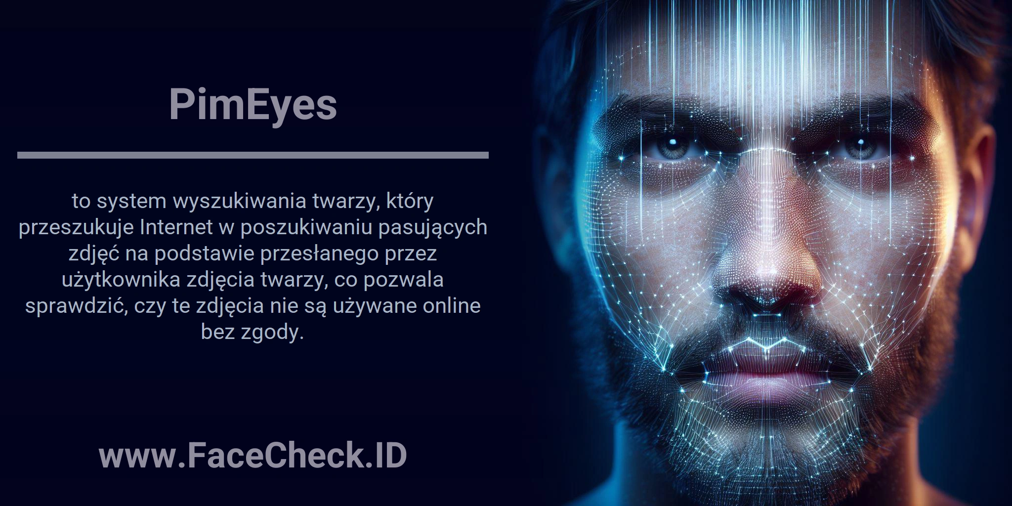 PimEyes to system wyszukiwania twarzy, który przeszukuje Internet w poszukiwaniu pasujących zdjęć na podstawie przesłanego przez użytkownika zdjęcia twarzy, co pozwala sprawdzić, czy te zdjęcia nie są używane online bez zgody.