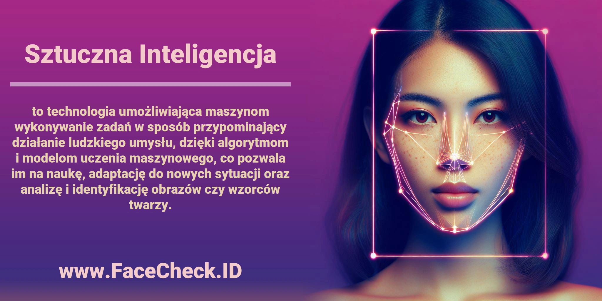 <b>Sztuczna Inteligencja</b> to technologia umożliwiająca maszynom wykonywanie zadań w sposób przypominający działanie ludzkiego umysłu, dzięki algorytmom i modelom uczenia maszynowego, co pozwala im na naukę, adaptację do nowych sytuacji oraz analizę i identyfikację obrazów czy wzorców twarzy.