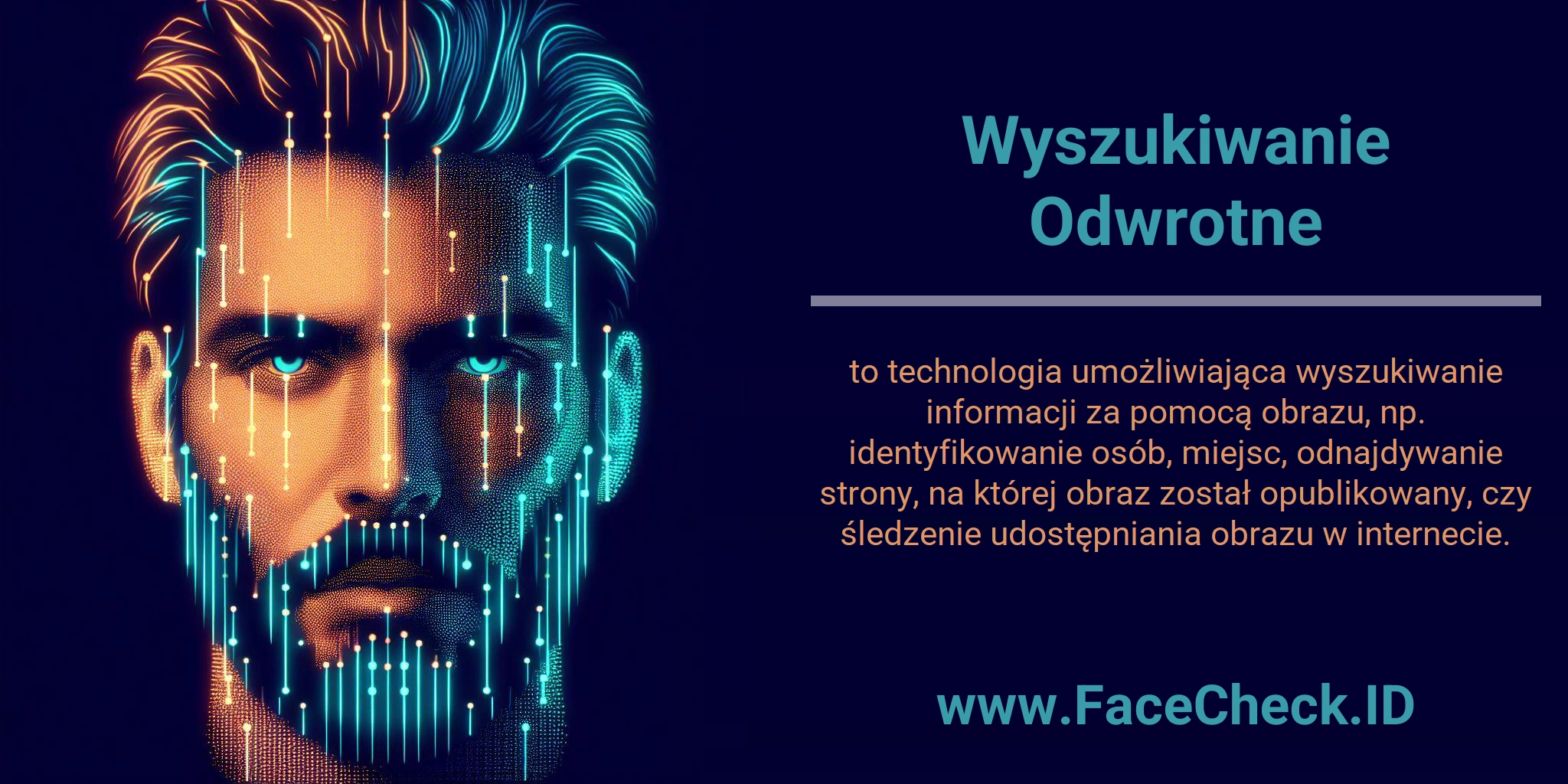Wyszukiwanie Odwrotne to technologia umożliwiająca wyszukiwanie informacji za pomocą obrazu, np. identyfikowanie osób, miejsc, odnajdywanie strony, na której obraz został opublikowany, czy śledzenie udostępniania obrazu w internecie.