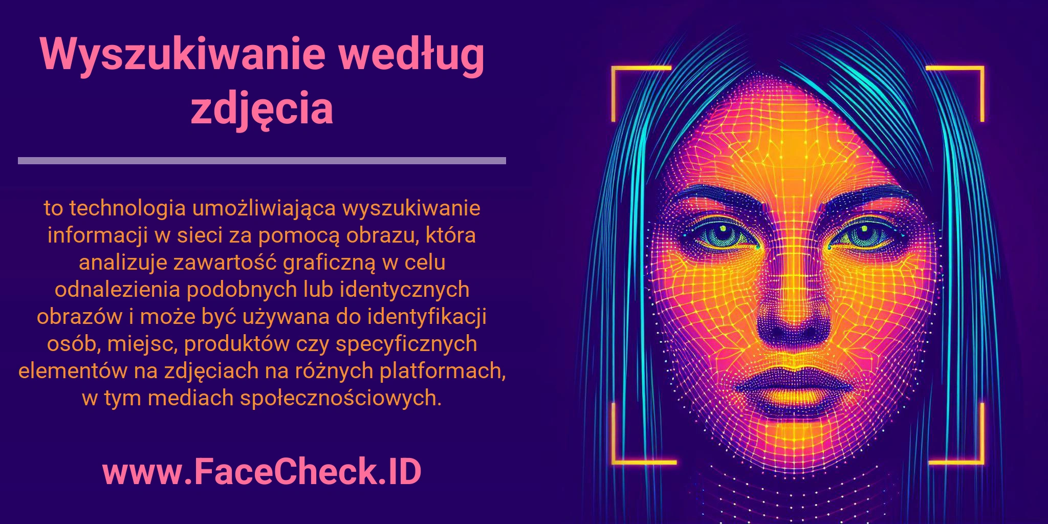 Wyszukiwanie według zdjęcia to technologia umożliwiająca wyszukiwanie informacji w sieci za pomocą obrazu, która analizuje zawartość graficzną w celu odnalezienia podobnych lub identycznych obrazów i może być używana do identyfikacji osób, miejsc, produktów czy specyficznych elementów na zdjęciach na różnych platformach, w tym mediach społecznościowych.