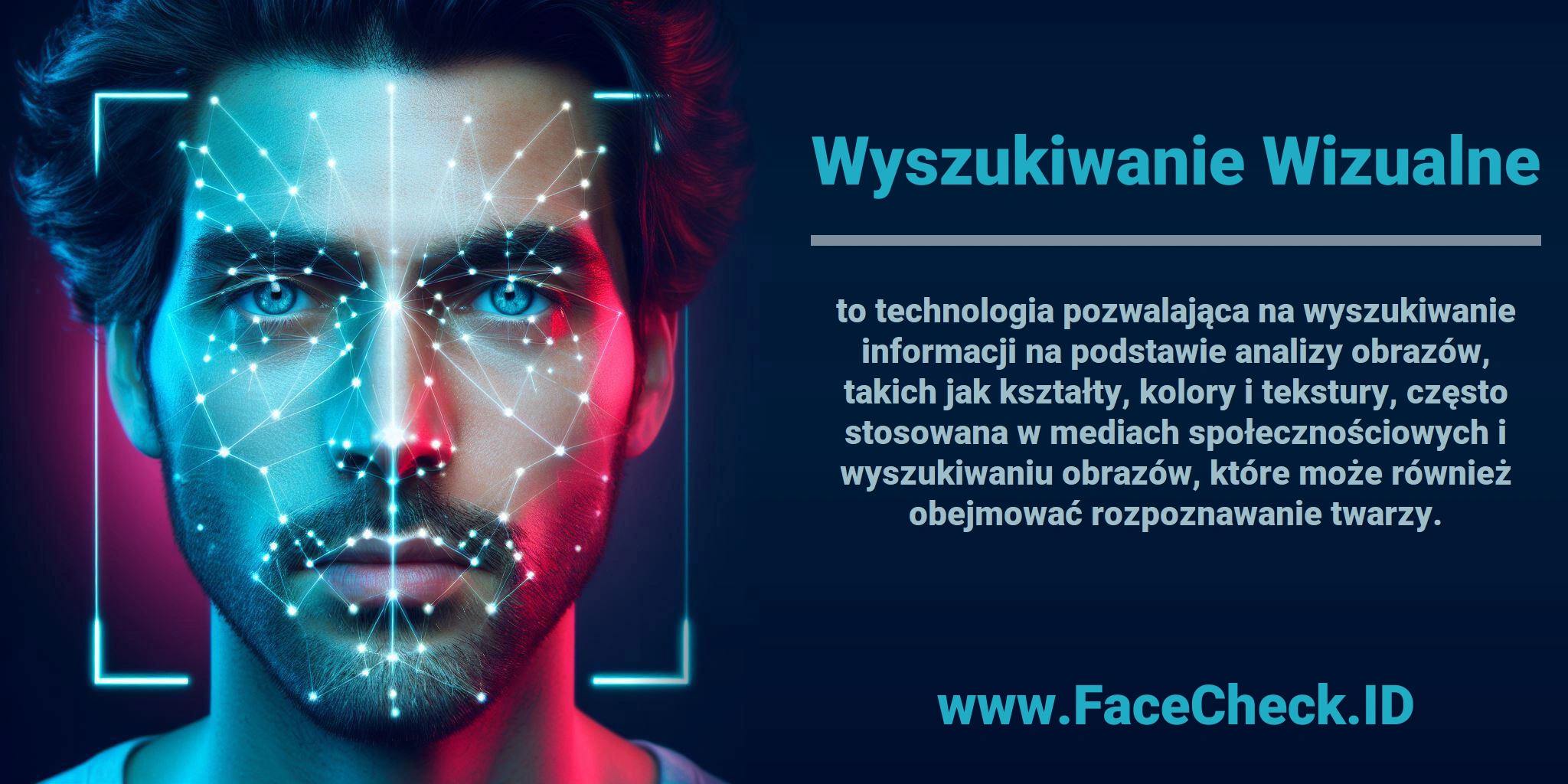 <b>Wyszukiwanie Wizualne</b> to technologia pozwalająca na wyszukiwanie informacji na podstawie analizy obrazów, takich jak kształty, kolory i tekstury, często stosowana w mediach społecznościowych i wyszukiwaniu obrazów, które może również obejmować rozpoznawanie twarzy.