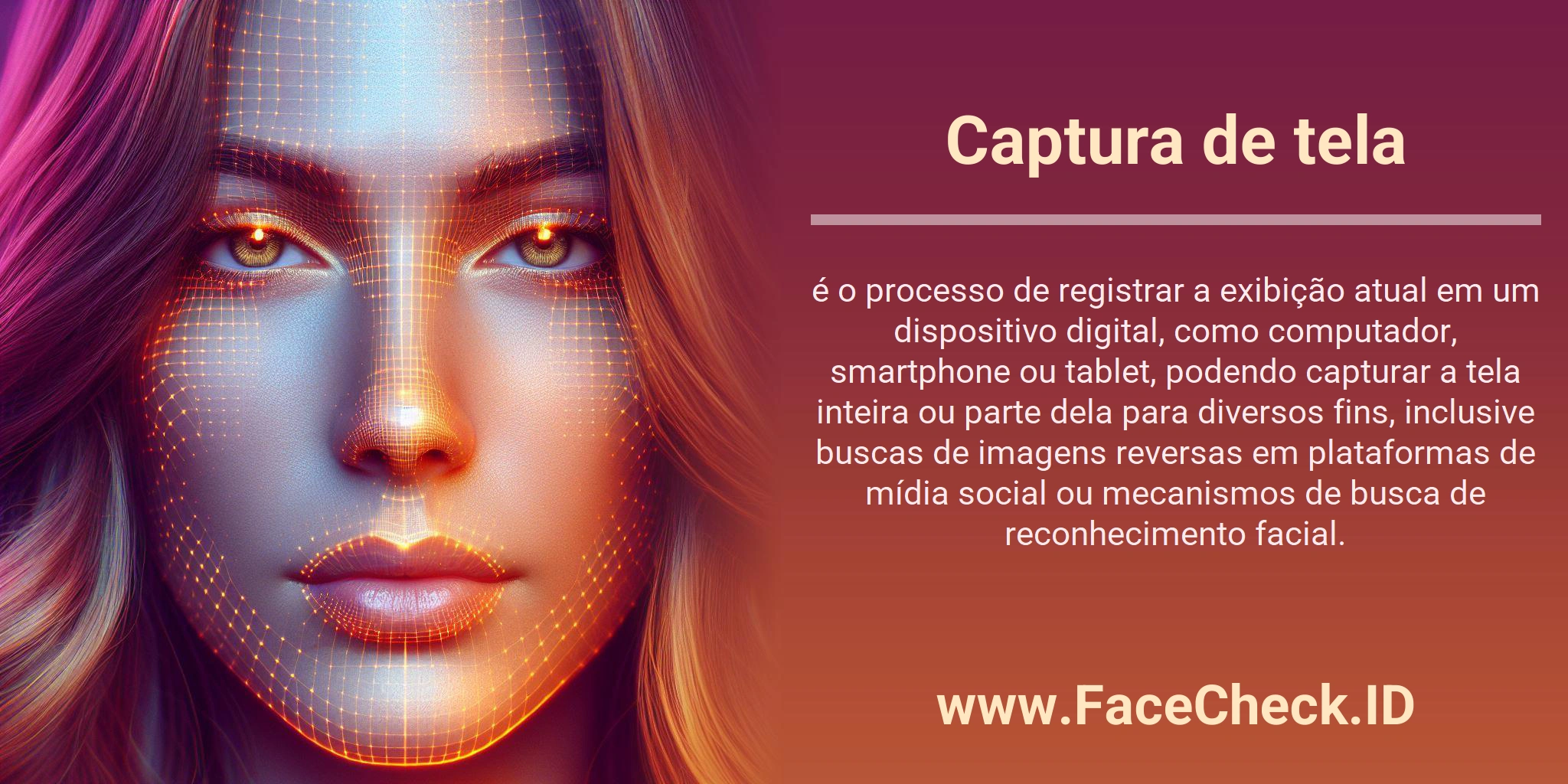 Captura de tela é o processo de registrar a exibição atual em um dispositivo digital, como computador, smartphone ou tablet, podendo capturar a tela inteira ou parte dela para diversos fins, inclusive buscas de imagens reversas em plataformas de mídia social ou mecanismos de busca de reconhecimento facial.