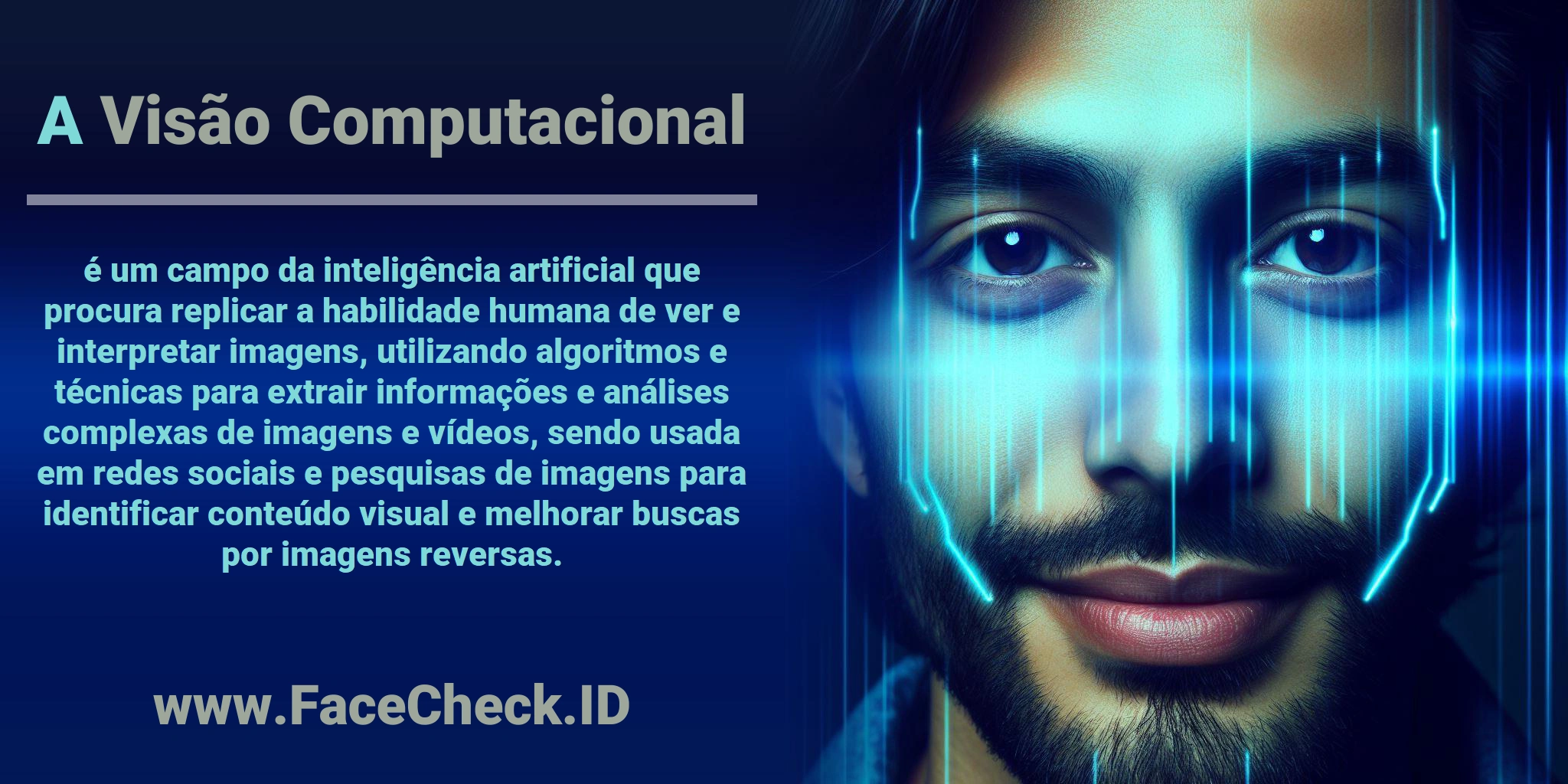 A <b>Visão Computacional</b> é um campo da inteligência artificial que procura replicar a habilidade humana de ver e interpretar imagens, utilizando algoritmos e técnicas para extrair informações e análises complexas de imagens e vídeos, sendo usada em redes sociais e pesquisas de imagens para identificar conteúdo visual e melhorar buscas por imagens reversas.