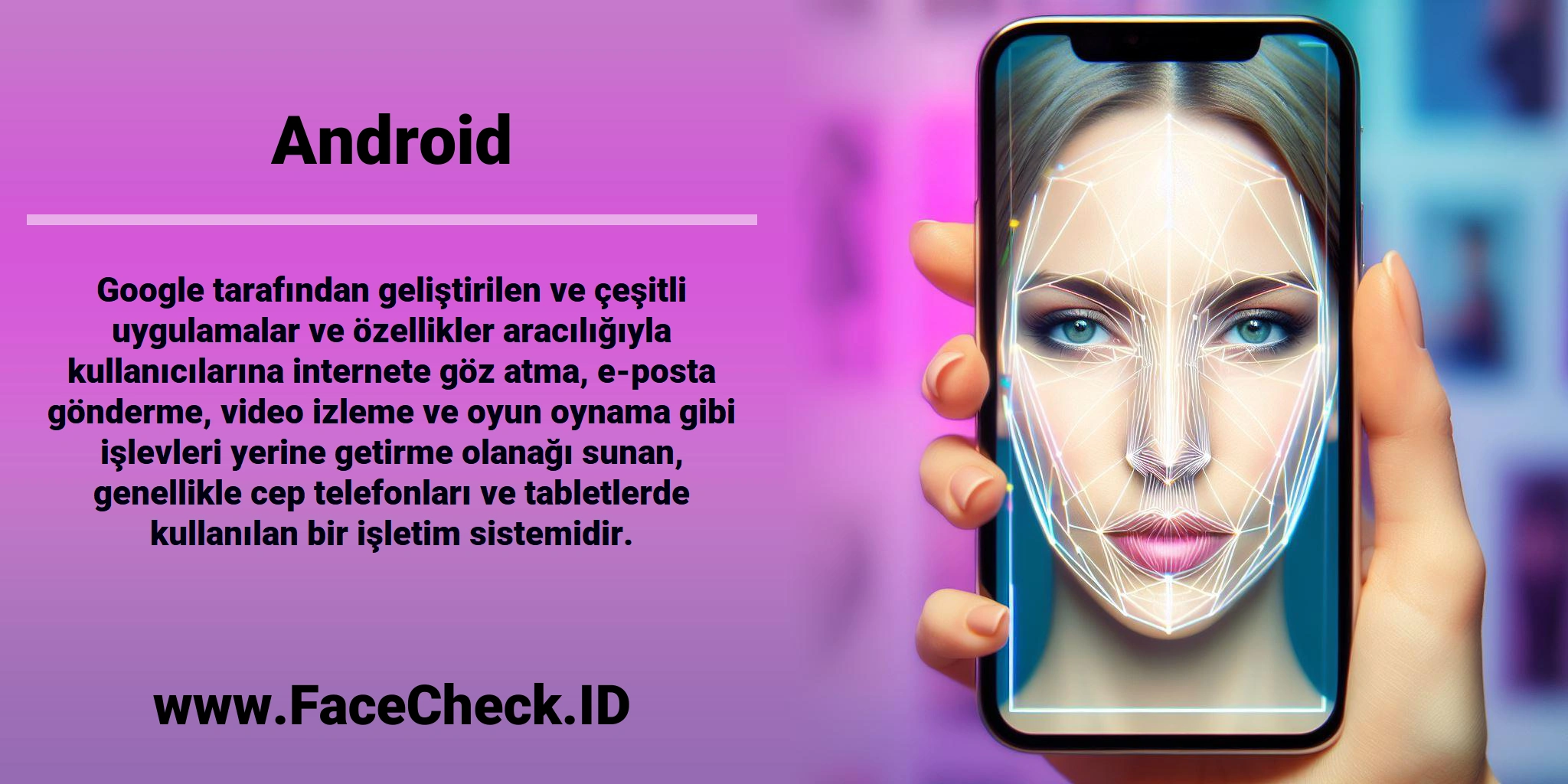 <b>Android</b> Google tarafından geliştirilen ve çeşitli uygulamalar ve özellikler aracılığıyla kullanıcılarına internete göz atma, e-posta gönderme, video izleme ve oyun oynama gibi işlevleri yerine getirme olanağı sunan, genellikle cep telefonları ve tabletlerde kullanılan bir işletim sistemidir.