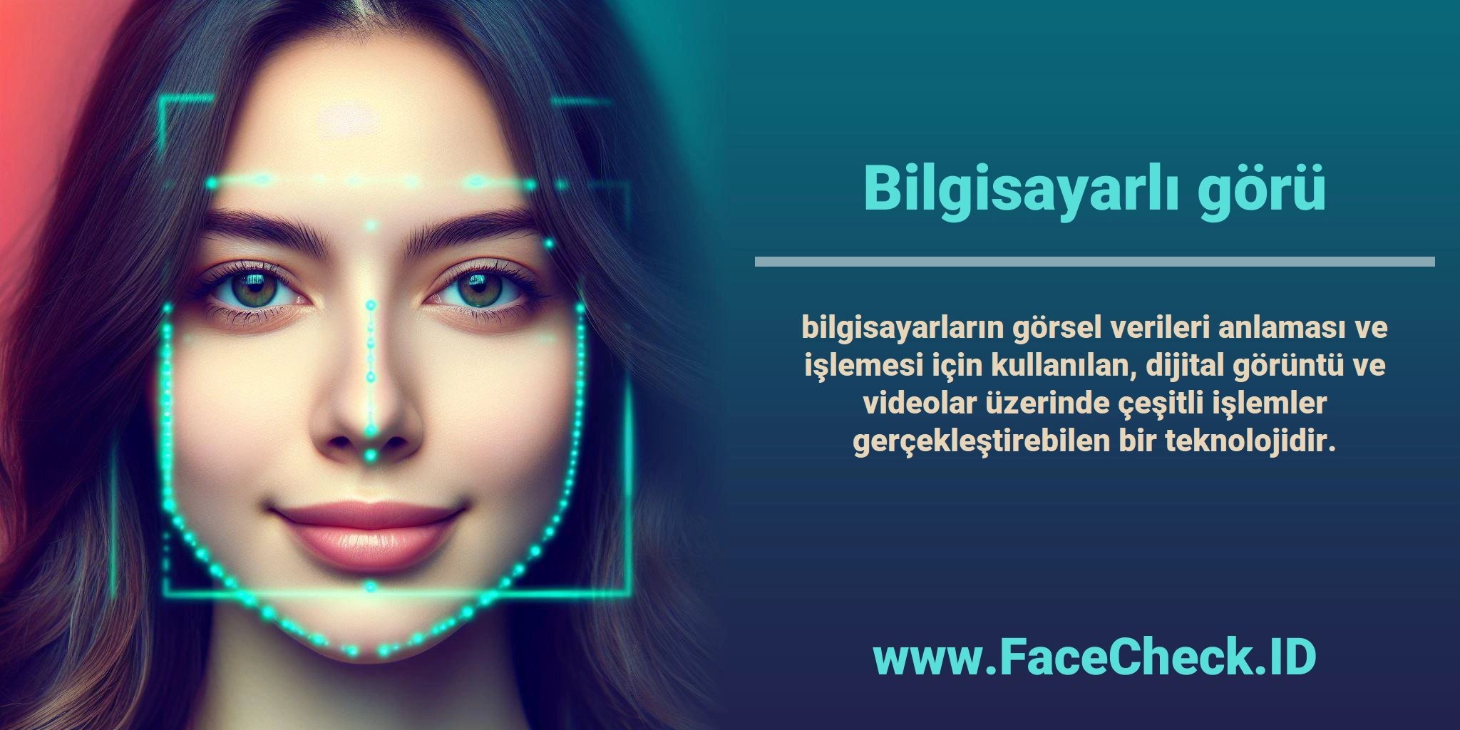 <b>Bilgisayarlı görü</b> bilgisayarların görsel verileri anlaması ve işlemesi için kullanılan, dijital görüntü ve videolar üzerinde çeşitli işlemler gerçekleştirebilen bir teknolojidir.