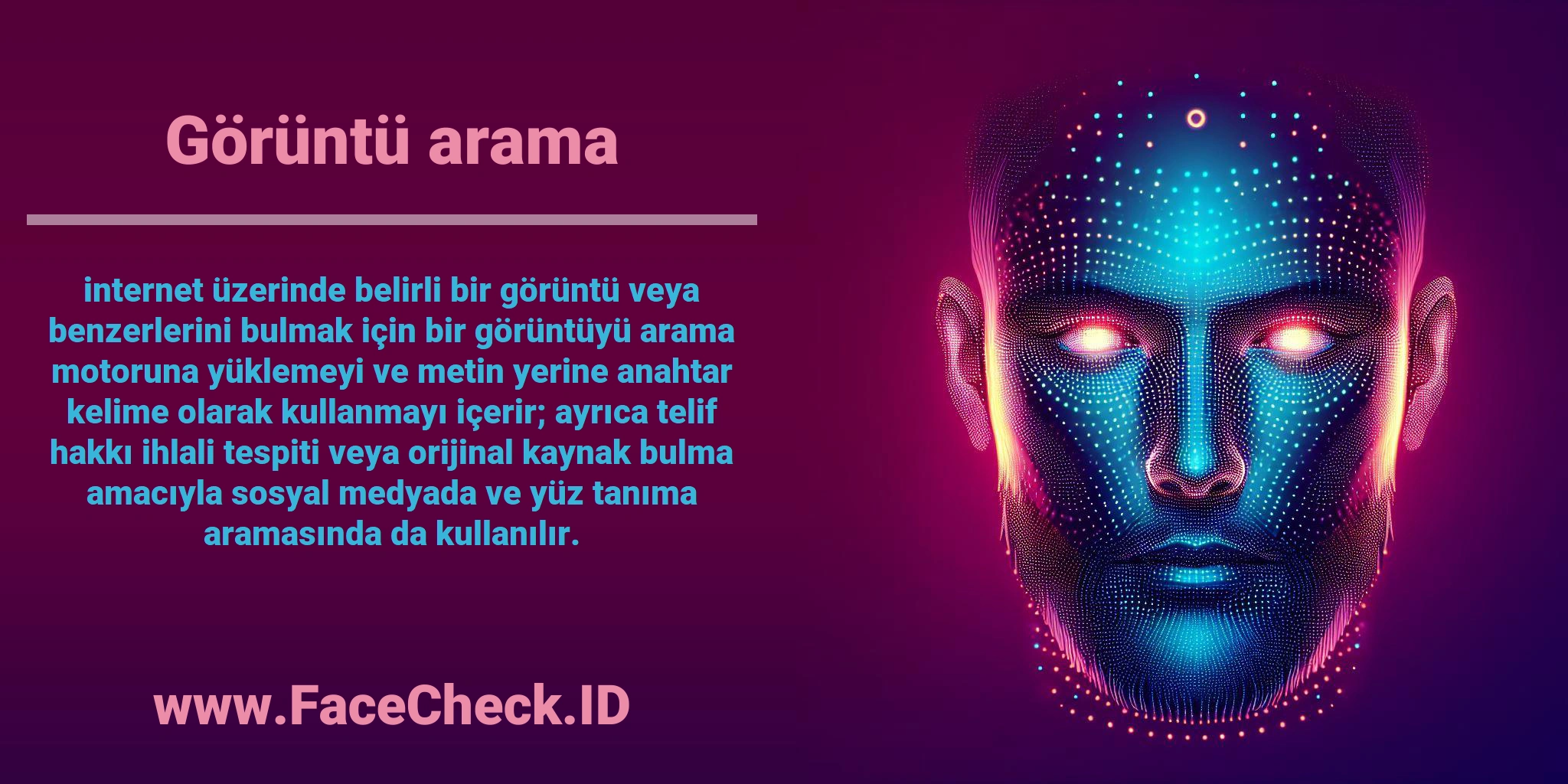 <b>Görüntü arama</b> internet üzerinde belirli bir görüntü veya benzerlerini bulmak için bir görüntüyü arama motoruna yüklemeyi ve metin yerine anahtar kelime olarak kullanmayı içerir; ayrıca telif hakkı ihlali tespiti veya orijinal kaynak bulma amacıyla sosyal medyada ve yüz tanıma aramasında da kullanılır.