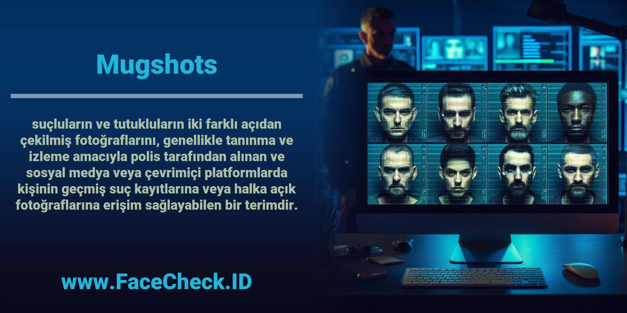 <b>Mugshots</b> suçluların ve tutukluların iki farklı açıdan çekilmiş fotoğraflarını, genellikle tanınma ve izleme amacıyla polis tarafından alınan ve sosyal medya veya çevrimiçi platformlarda kişinin geçmiş suç kayıtlarına veya halka açık fotoğraflarına erişim sağlayabilen bir terimdir.