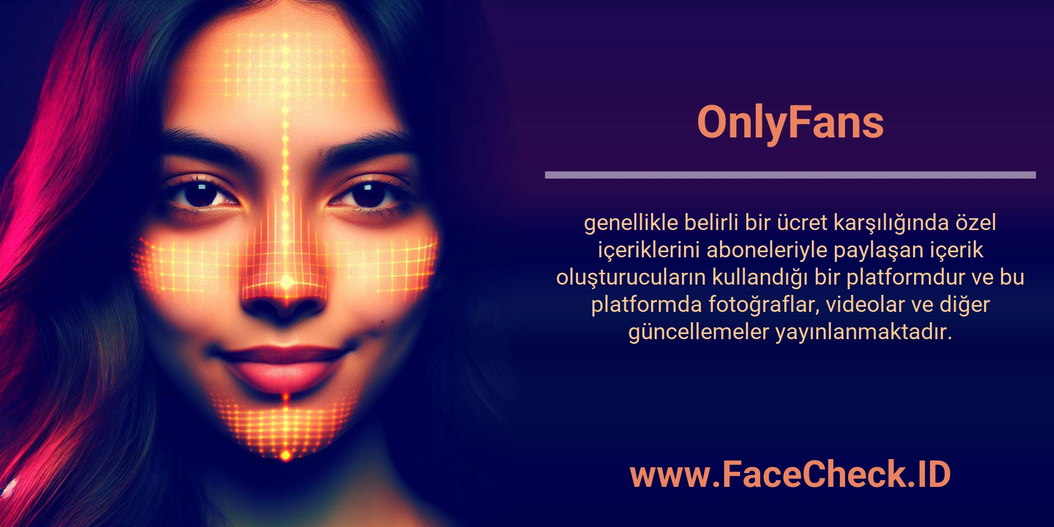 OnlyFans genellikle belirli bir ücret karşılığında özel içeriklerini aboneleriyle paylaşan içerik oluşturucuların kullandığı bir platformdur ve bu platformda fotoğraflar, videolar ve diğer güncellemeler yayınlanmaktadır.