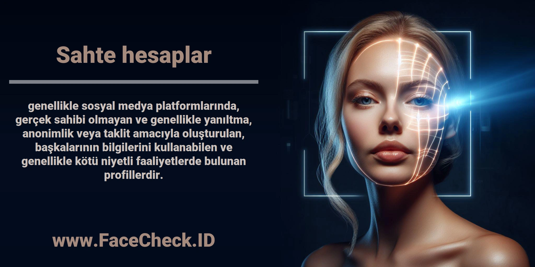 <b>Sahte hesaplar</b> genellikle sosyal medya platformlarında, gerçek sahibi olmayan ve genellikle yanıltma, anonimlik veya taklit amacıyla oluşturulan, başkalarının bilgilerini kullanabilen ve genellikle kötü niyetli faaliyetlerde bulunan profillerdir.