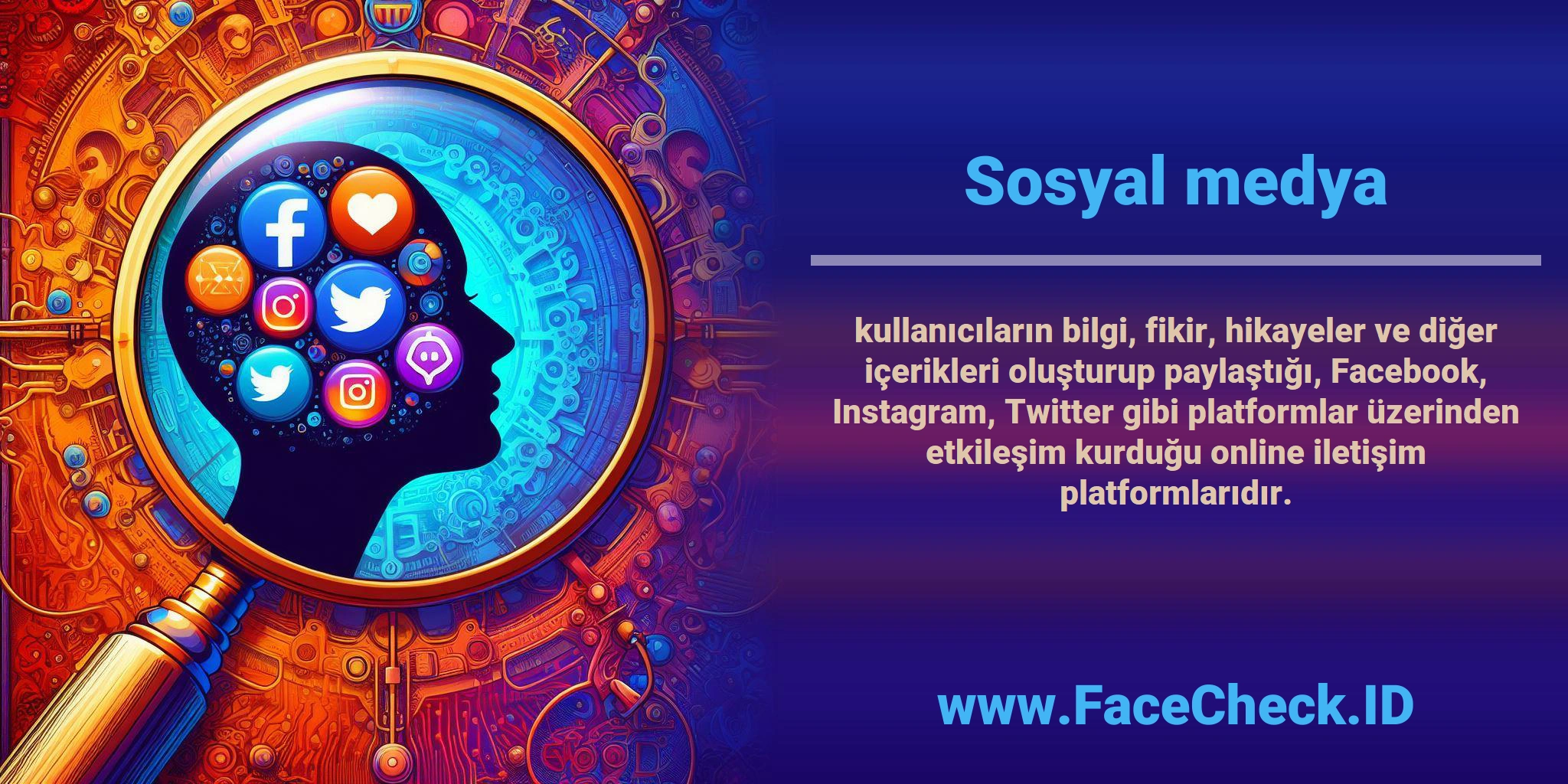 <b>Sosyal medya</b> kullanıcıların bilgi, fikir, hikayeler ve diğer içerikleri oluşturup paylaştığı, Facebook, Instagram, Twitter gibi platformlar üzerinden etkileşim kurduğu online iletişim platformlarıdır.