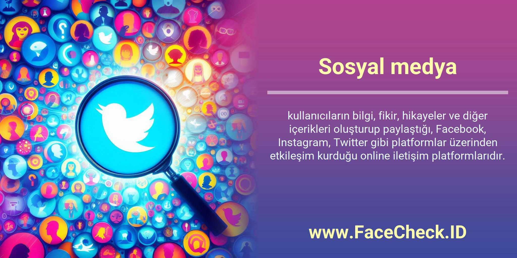 Sosyal medya kullanıcıların bilgi, fikir, hikayeler ve diğer içerikleri oluşturup paylaştığı, Facebook, Instagram, Twitter gibi platformlar üzerinden etkileşim kurduğu online iletişim platformlarıdır.