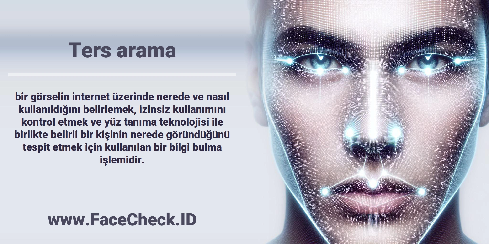 <b>Ters arama</b> bir görselin internet üzerinde nerede ve nasıl kullanıldığını belirlemek, izinsiz kullanımını kontrol etmek ve yüz tanıma teknolojisi ile birlikte belirli bir kişinin nerede göründüğünü tespit etmek için kullanılan bir bilgi bulma işlemidir.