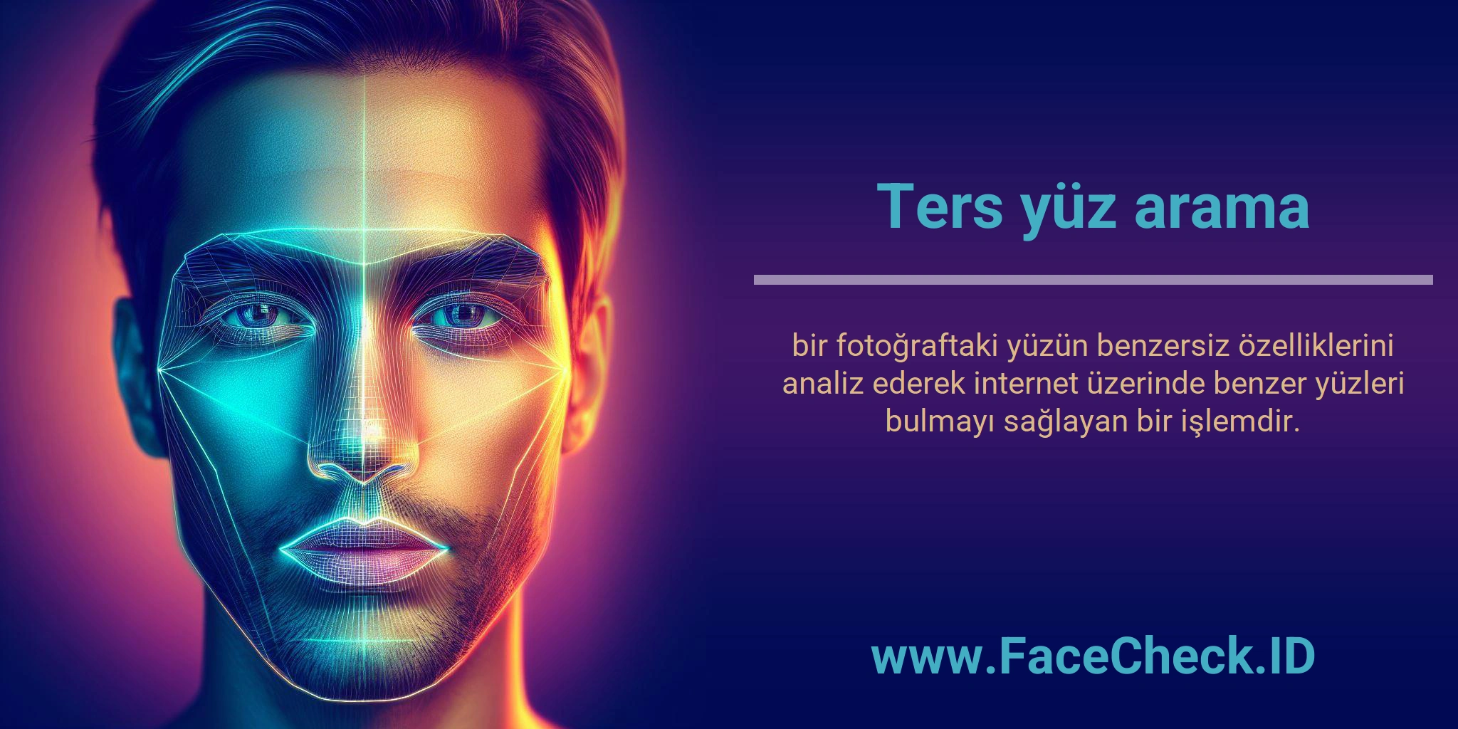 Ters yüz arama bir fotoğraftaki yüzün benzersiz özelliklerini analiz ederek internet üzerinde benzer yüzleri bulmayı sağlayan bir işlemdir.