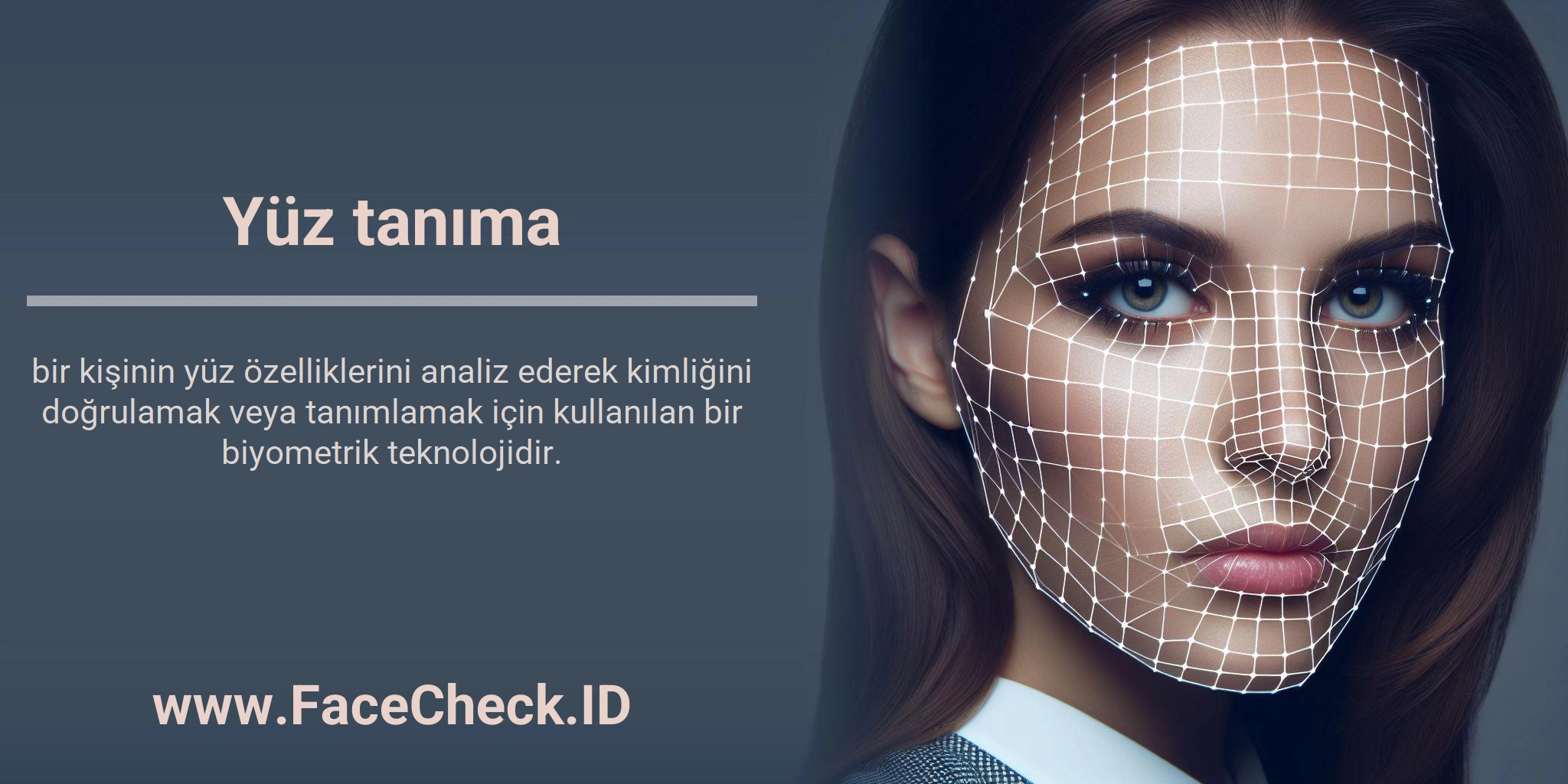 Yüz tanıma bir kişinin yüz özelliklerini analiz ederek kimliğini doğrulamak veya tanımlamak için kullanılan bir biyometrik teknolojidir.